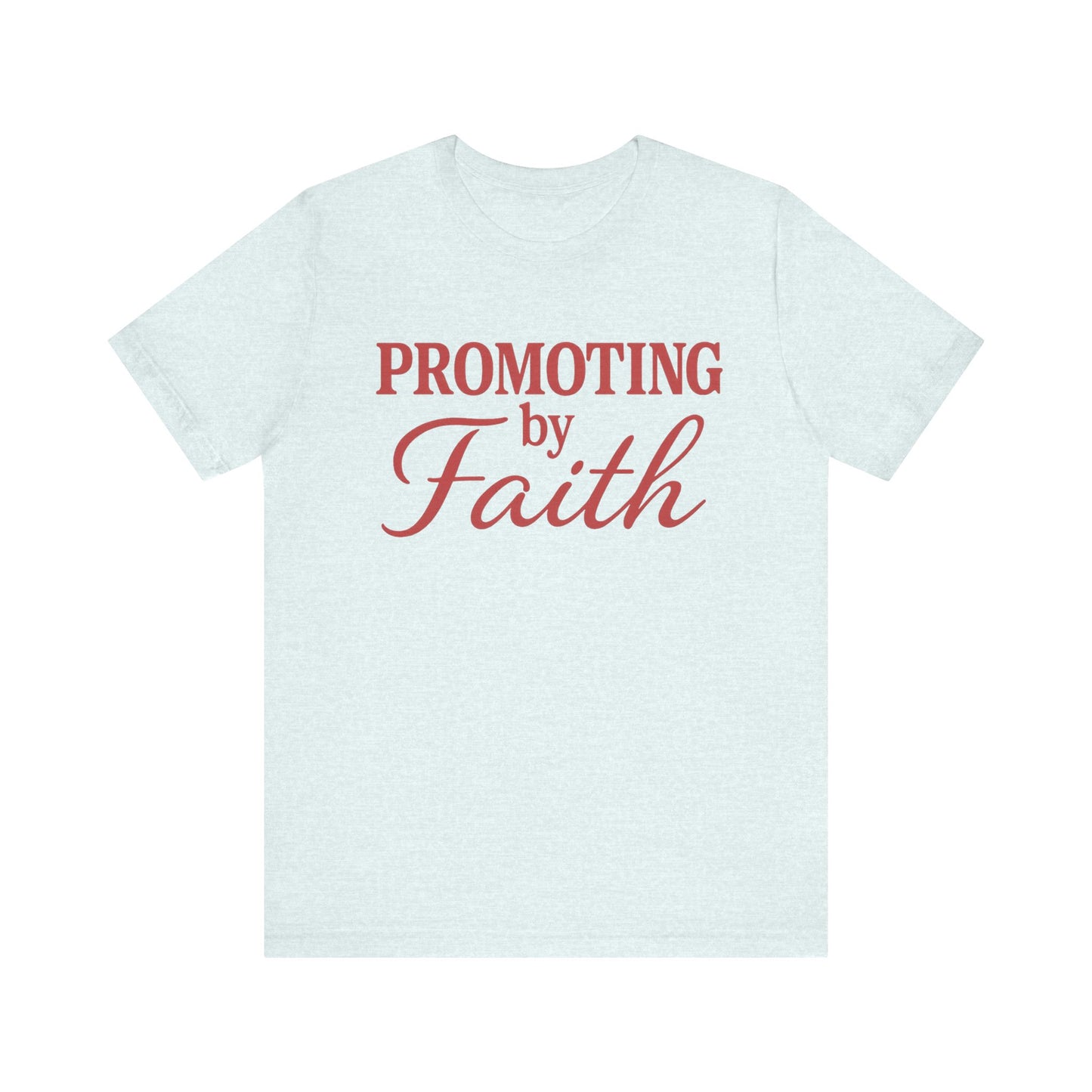 Promoting by Faith Tee | Spirit-Led CEO Shirt | Faith Based Apparel | Christian Entrepreneur | Not by Sight | Kingdom Business Wear