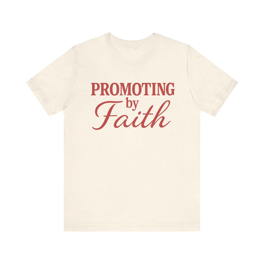 Promoting by Faith Tee | Spirit-Led CEO Shirt | Faith Based Apparel | Christian Entrepreneur | Not by Sight | Kingdom Business Wear